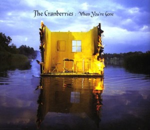 When You’re Gone - The Cranberries