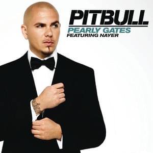 Pearly Gates - Pitbull (Ft. Nayer)