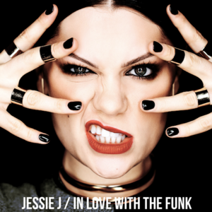 In Love With The Funk - Jessie J