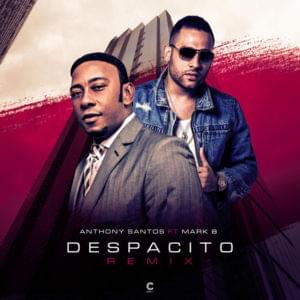 Despacito (Remix) - Antony Santos (Ft. Mark B)