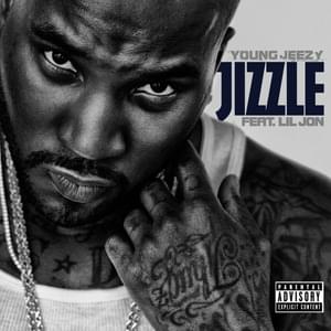 Jizzle - Jeezy (Ft. Lil Jon)