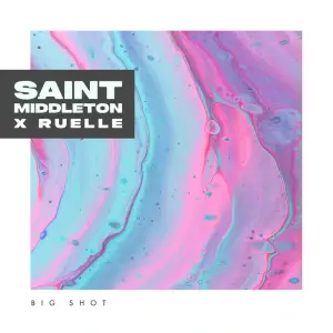 Big Shot - Saint Middleton & Ruelle