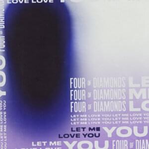 Let Me Love You - Four of Diamonds