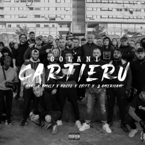 Cartieru’ - GOLANI (Ft. 2americani, Amuly, NANE, NOSFE & SHIFT)