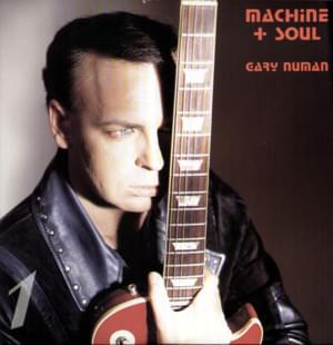 Machine and Soul - Gary Numan