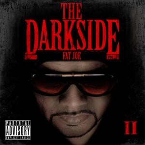 Welcome To The Darkside - Fat Joe (Ft. French Montana)