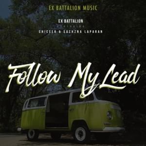 Follow My Lead - Ex Battalion (Ft. Chicser & Sachzna Laparan)