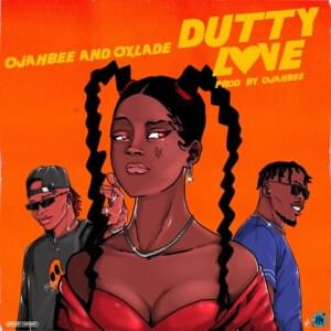 Dutty Love - OjahBee & Oxlade