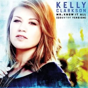 Mr. Know It All (Country Version) - Kelly Clarkson