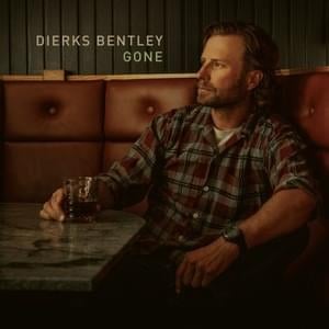 Gone - Dierks Bentley