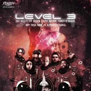 Level 3 - Xay Hill (Ft. Anike, Parris Chariz, Raw-B, Roy Tosh, SiLVeR STePH & Torey D'Shaun)