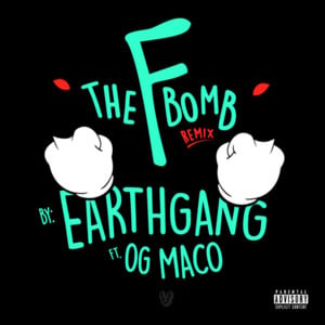 Friday [F Bomb Remix] - EARTHGANG (Ft. OG Maco)