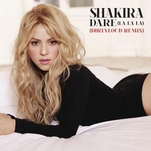 Dare (La La La) [Dirtyloud Remix] - Shakira