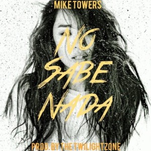 No Sabe Nada - Myke Towers