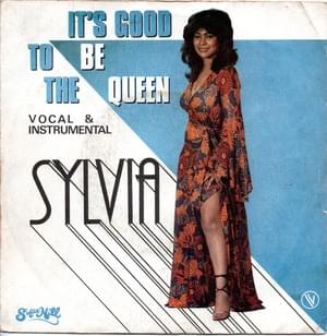 It’s Good To Be the Queen - Sylvia Robinson