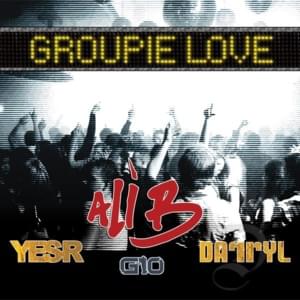 Groupie Love - Ali B, Gio & Darryl (Ft. Yes-R)