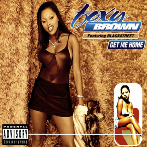 Get Me Home - Foxy Brown (Ft. Blackstreet)