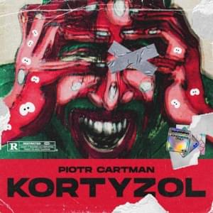 Kortyzol - Piotr Cartman