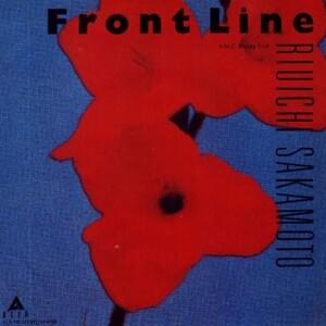 Front Line - 坂本龍一 (Ryuichi Sakamoto)