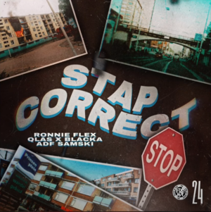 Stap Correct - Ronnie Flex (Ft. ADF Samski, Blacka (NLD) & Qlas)