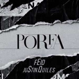 PORFA - Feid & Justin Quiles