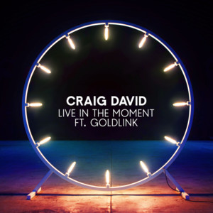 Live in the Moment - Craig David (Ft. GoldLink)