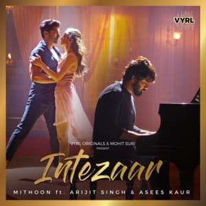 Intezaar - Mithoon (Ft. Arijit Singh & Asees Kaur)