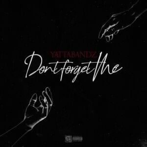 Don’t Forget Me - Yatta Bandz