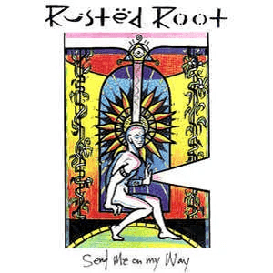 Send Me On My Way - Rusted Root