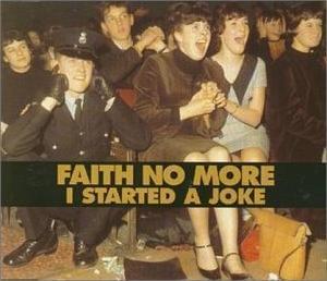 I Started a Joke - Faith No More