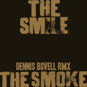 The Smoke (Dennis Bovell RMX) - The Smile