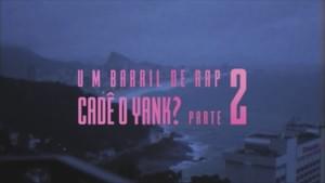 Cadê o Yank? Parte 2 - Um Barril de Rap