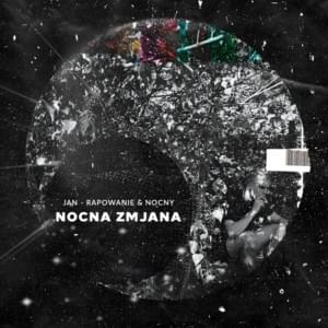 NOCNA ZMjANA - Jan-rapowanie & NOCNY