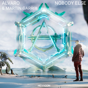 Nobody Else - Alvaro & Martin Garrix