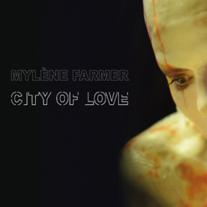 City of Love - Mylène Farmer