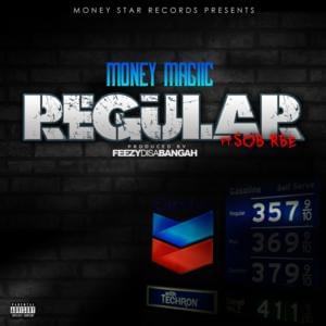 Regular - Money Magiic (Ft. SOB X RBE)