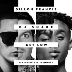 Get Low (Remix) - Dillon Francis & DJ Snake (Ft. Rae Sremmurd)