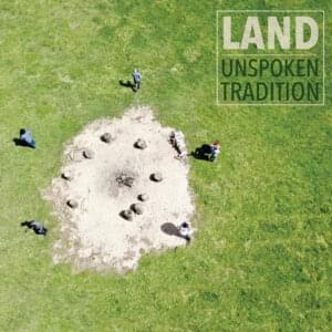 Land - Unspoken Tradition