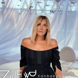 Ana - Zülfiyyə Xanbabayeva