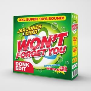 Won’t Forget You (Donk Edit) - Jax Jones, D.O.D & Ina Wroldsen