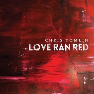 At the Cross (Love Ran Red) - Chris Tomlin