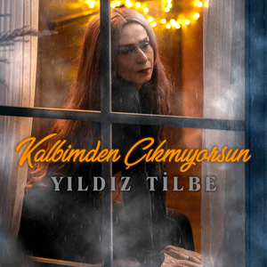 Kalbimden Çıkmıyorsun - Yıldız Tilbe