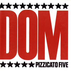 Domino (instrumental) - Pizzicato Five