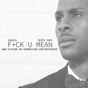 F*ck U Mean - Dexta Daps