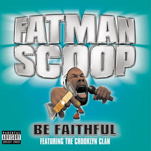 Be Faithful - Fatman Scoop (Ft. Faith Evans)