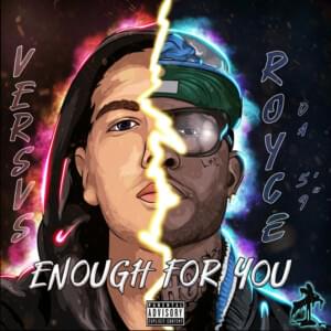 Enough For You - Versvs (Ft. Royce Da 5'9")