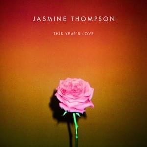 This Year’s Love - Jasmine Thompson