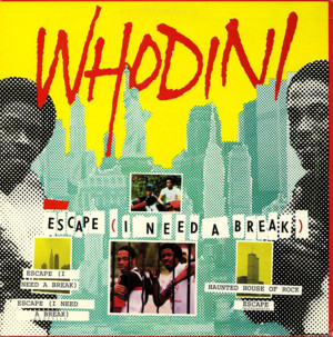 Escape (I Need a Break) - Whodini