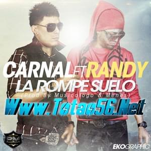 La Rompe Suelo - Carnal (PR) (Ft. Randy)