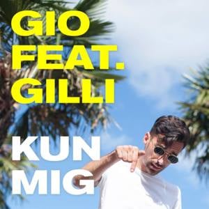 Kun Mig - Gio (DNK) (Ft. Gilli)